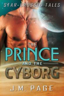 The Prince and the Cyborg: A Space Age Fairy Tale (Star-Crossed Tales) Read online