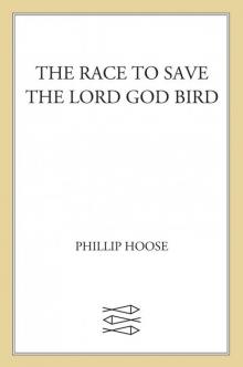 The Race to Save the Lord God Bird Read online