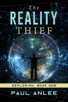 The Reality Thief (Deplosion Book 1)