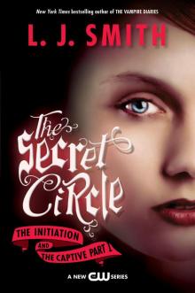 The Secret Circle: The Initiation and the Captive Part I TV Tie-In Edition Read online