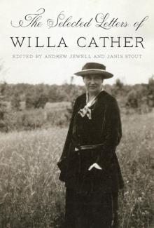 The Selected Letters of Willa Cather Read online