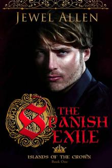 The Spanish Exile (Islands of the Crown Book 1) Read online