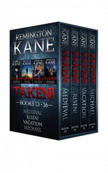 The TAKEN! Series - Books 13-16 (Taken! Box Set Book 4) Read online