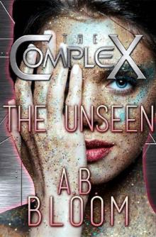 The Unseen (The Complex Book 0) Read online
