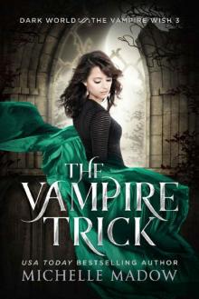 The Vampire Trick (Dark World: The Vampire Wish Book 3) Read online