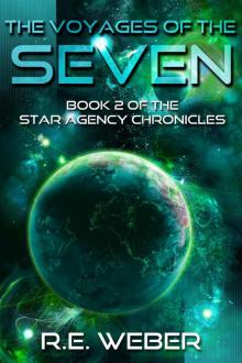 The Voyages Of The Seven (The Star Agency Chronicles Book 2) Read online