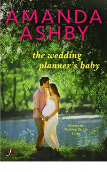 The Wedding Planner's Baby (Sisters of Wishing Bridge Farm) Read online