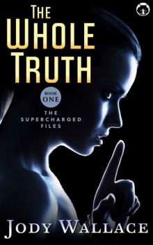 The Whole Truth (The Supercharged Files Book 1) Read online