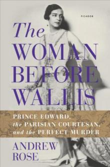 The Woman Before Wallis: Prince Edward, the Parisian Courtesan, and the Perfect Murder