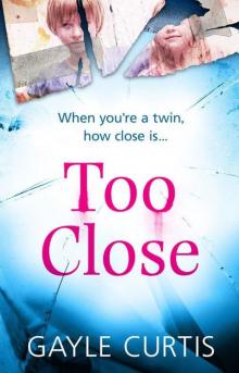 Too Close: A twisted psychological thriller that's not for the faint-hearted! Read online