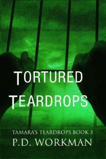 Tortured Teardrops (Tamara's Teardrops Book 3)