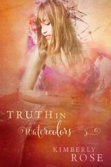 Truth in Watercolors (Truth Series Book 2) Read online