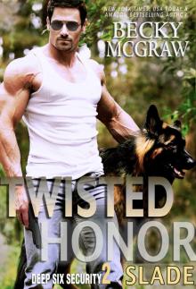 Twisted Honor (Deep Six Security Series, #2) Read online