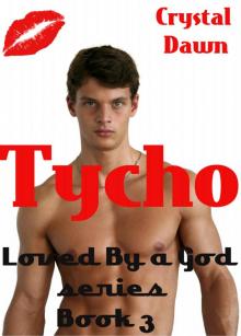 Tycho (Loved By A God Book 3) Read online