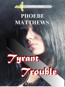 Tyrant Trouble (Mudflat Magic) Read online