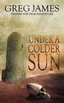 Under A Colder Sun (Khale the Wanderer Book 1) Read online
