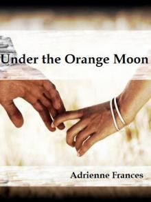 Under the Orange Moon Read online