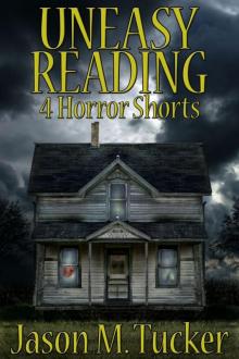 Uneasy Reading: 4 Horror Shorts Read online