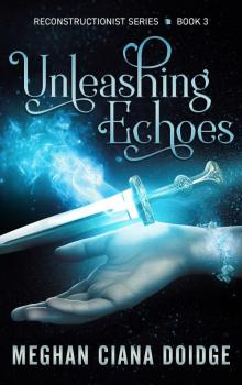Unleashing Echoes (Reconstructionist 3) Read online