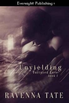Unyielding (Tortured Love Book 1) Read online
