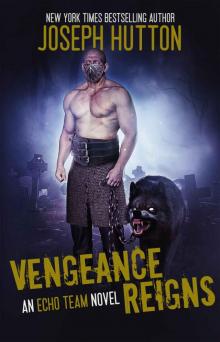 Vengeance Reigns: An Echo Team Urban Fantasy Novel Read online