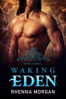 Waking Eden (The Eden Series Book 3) Read online
