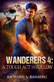 Wanderers 4: A Tough Act to Follow (The Wanderers)