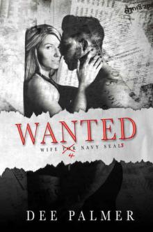 Wanted: Wife 4 Navy Seals: A Military romance Read online