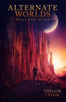 Welcome Home (Alternate Worlds Book 3) Read online