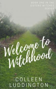Welcome to Witchhood (Sister Witches Book 1) Read online