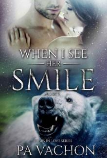 When I See Her Smile (Bears in Love Book 2) Read online