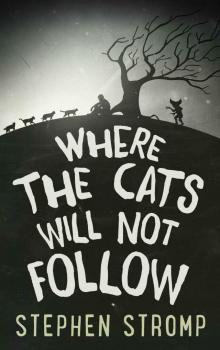 Where the Cats Will Not Follow Read online