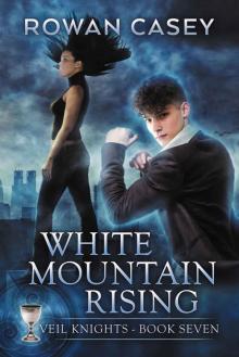 White Mountain Rising (Veil Knights Book 7)