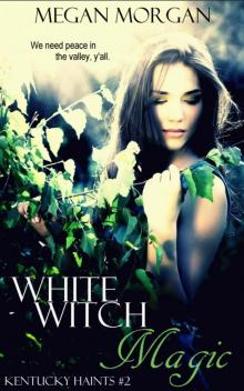 White Witch Magic (Kentucky Haints #2) Read online