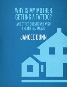 Why Is My Mother Getting a Tattoo? Read online