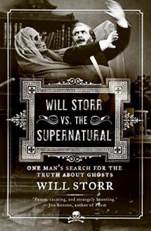Will Storr vs. The Supernatural: One Man's Search for the Truth About Ghosts Read online