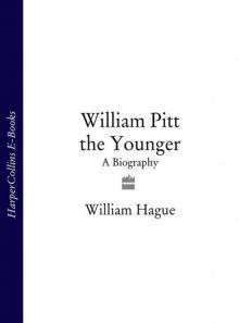 William Pitt the Younger: A Biography Read online