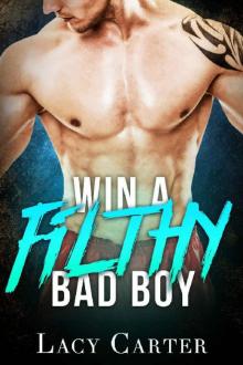 Win a Filthy Bad Boy: A Bad Boy Romance