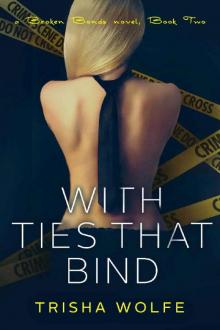 With Ties that Bind: A Broken Bonds Novel, Book Two Read online