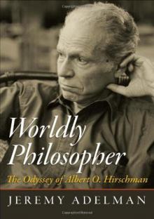 Worldly Philosopher: The Odyssey of Albert O. Hirschman Read online