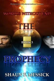 Worlds Without End: The Prophecy (Book 3) Read online
