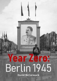 Year Zero: Berlin 1945 Read online