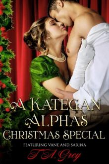 A Kategan Alphas Christmas Special: Featuring Vane and Sarina (The Kategan Alphas Book 7) Read online