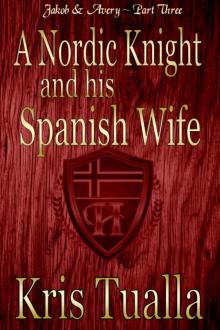 A Nordic Knight and his Spanish Wife: Jakob & Avery - Book 3 (The Hansen Series - Jakob & Avery) Read online