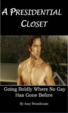 A Presidential Closet: Going Boldly Where No Gay Has Gone Before