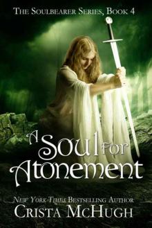 A Soul For Atonement (The Soulbearer Series Book 4) Read online