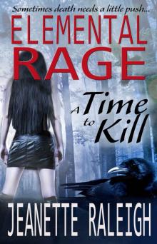 A Time To Kill (Elemental Rage Book 1) Read online