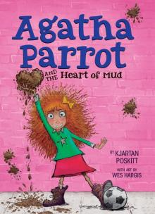 Agatha Parrot and the Heart of Mud Read online