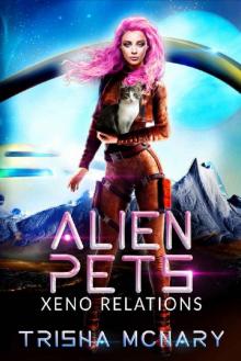 Alien Pets (Xeno Relations Book 1) Read online