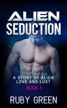 Alien Seduction: A Sci-Fi Alien Romance (Alien Love Book 1) Read online